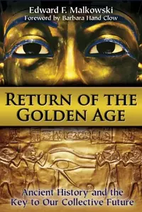 Return of the Golden Age: Ancient History and the Key to Our Collective Future (Original) — photo 2
