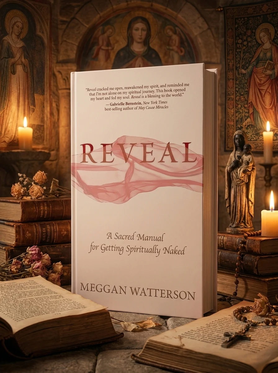 Reveal: A Sacred Manual for Getting Spiritually Naked