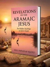 Revelations of the Aramaic Jesus: The Hidden Teachings on Life and Death Douglas-Klotz, Neil — photo 1