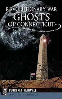 Revolutionary War Ghosts of Connecticut — photo 2