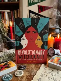 Revolutionary Witchcraft: A Guide to Magical Activism — photo 1