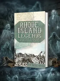 Rhode Island Legends: Haunted Hallows & Monsters' Lairs — photo 1