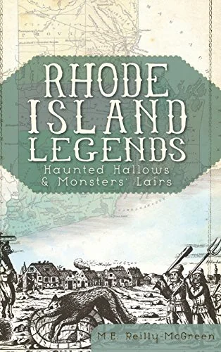Rhode Island Legends: Haunted Hallows & Monsters' Lairs — photo 3