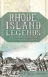 Rhode Island Legends: Haunted Hallows & Monsters' Lairs — photo 2