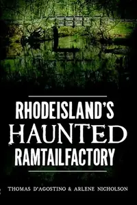Rhode Island's Haunted Ramtail Factory D'Agostino, Thomas — photo 2