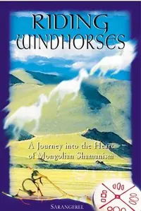 Riding Windhorses: A Journey Into the Heart of Mongolian Shamanism (Original) — photo 2