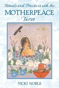 Rituals and Practices with the Motherpeace Tarot — photo 2