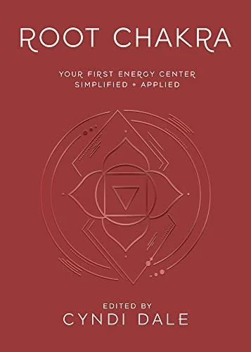 Root Chakra: Your First Energy Center Simplified and Applied Dale, Cyndi