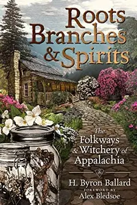 Roots, Branches & Spirits: The Folkways & Witchery of Appalachia — photo 2