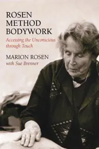 Rosen Method Bodywork: Accessing the Unconscious Through Touch — photo 2