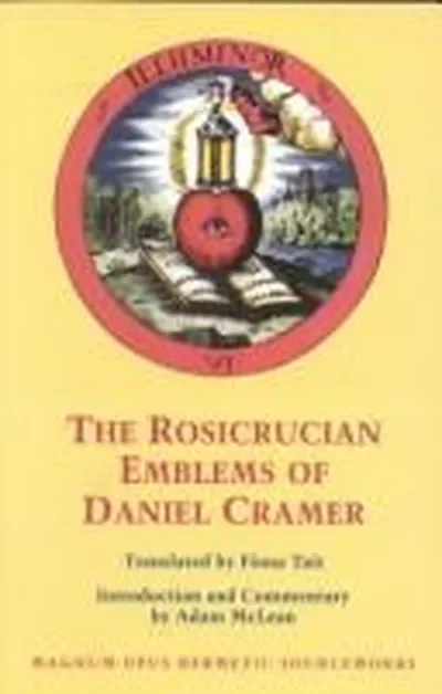 Rosicrucian Emblems of Daniel: The True Society of Jesus and the Rosy Cross (Revised) Cramer, Daniel