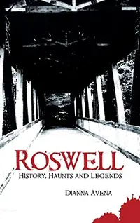 Roswell: History, Haunts and Legends — photo 2