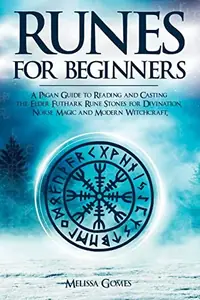Runes for Beginners: A Pagan Guide to Reading and Casting the Elder Futhark Rune Stones for Divination, Norse Magic and Modern Witchcraft — photo 2