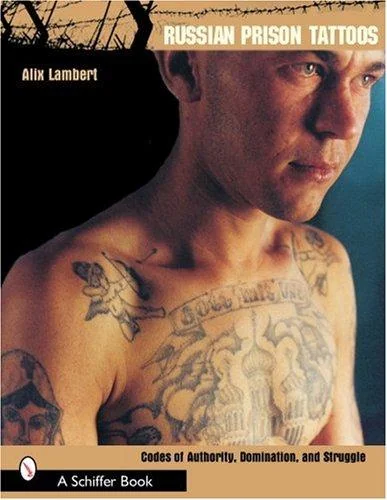 Russian Prison Tattoos: Codes of Authority, Domination, and Struggle — photo 3