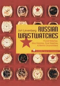 Russian Wristwatches: Pocket Watches, Stop Watches, Onboard Clock & Chronometers Levenberg, Juri — photo 2