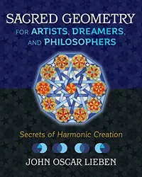 Sacred Geometry for Artists, Dreamers, and Philosophers: Secrets of Harmonic Creation — photo 2