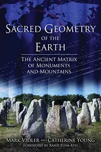 Sacred Geometry of the Earth: The Ancient Matrix of Monuments and Mountains — photo 2