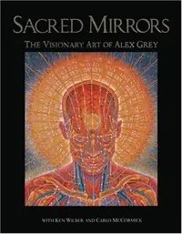 Sacred Mirrors: The Visionary Art of Alex Grey — photo 2