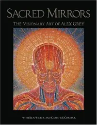 Sacred Mirrors: The Visionary Art of Alex Grey — photo 2