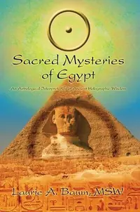 Sacred Mysteries of Egypt: An Astrological Interpretation of Ancient Holographic Wisdom — photo 2