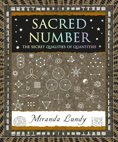 Sacred Number: The Secret Qualities of Quantities