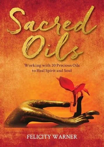 Sacred Oils: Working with 20 Precious Oils to Heal Spirit and Soul — photo 3