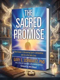 Sacred Promise: How Science Is Discovering Spirit's Collaboration with Us in Our Daily Lives — photo 1