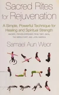 Sacred Rites for Rejuvenation: A Simple, Powerful Technique for Healing and Spiritual Strength — photo 2