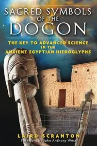 Sacred Symbols of the Dogon: The Key to Advanced Science in the Ancient Egyptian Hieroglyphs — photo 2
