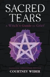 Sacred Tears: A Witch's Guide to Grief — photo 2