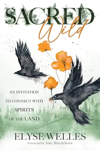 Sacred Wild: An Invitation to Connect with Spirits of the Land — photo 3