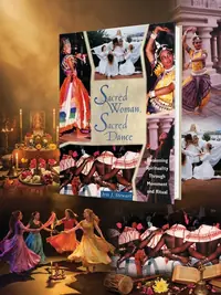Sacred Woman, Sacred Dance: Awakening Spirituality Through Movement and Ritual — photo 1
