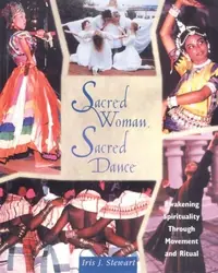 Sacred Woman, Sacred Dance: Awakening Spirituality Through Movement and Ritual — photo 2