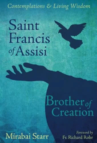Saint Francis of Assisi: Brother of Creation Starr, Mirabai