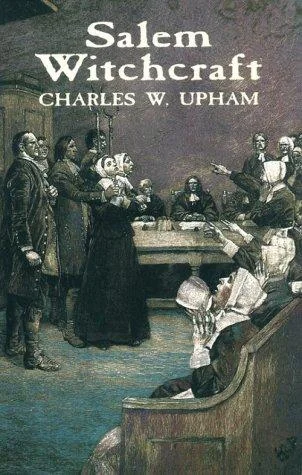 Salem Witchcraft Upham, Charles W