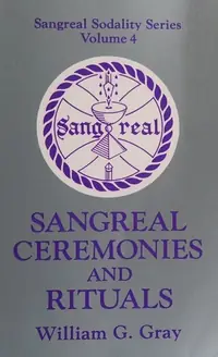 Sangreal Ceremonies and Ritual Gray, William G — photo 2