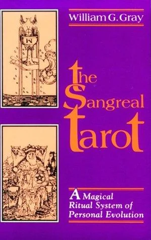 Sangreal Tarot: A Magical Ritual System of Personal Evolution Gray, William G