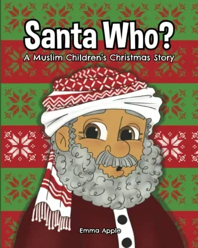 Santa Who?: A Muslim Children's Christmas Story — dewey-pub:Moon Books