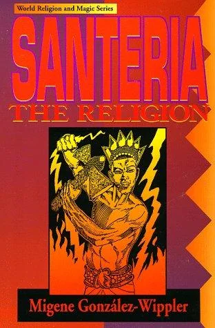 Santeria: The Religion: Faith, Rites, Magic González-Wippler, Migene