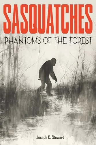 Sasquatches: Phantoms of the Forest