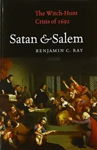 Satan and Salem: The Witch-Hunt Crisis of 1692 — photo 2