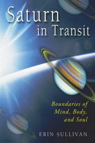 Saturn in Transit: Boundaries of Mind, Body, and Soul (Revised)