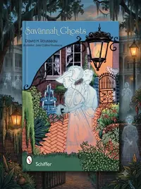 Savannah Ghosts: Haunts of the Hostess City — photo 1