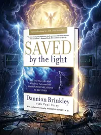 Saved by the Light: The True Story of a Man Who Died Twice and the Profound Revelations He Received — photo 1