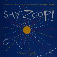 Say Zoop! (Toddler Learning Book, Preschool Learning Book, Interactive Children's Books) Tullet, Herve — photo 2
