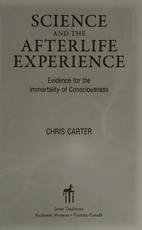 Science and the Afterlife Experience: Evidence for the Immortality of Consciousness — photo 2