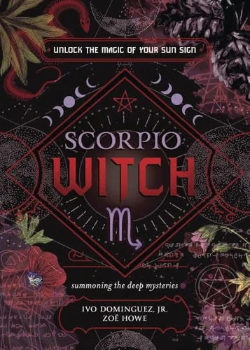Scorpio Witch: Unlock the Magic of Your Sun Sign Dominguez, Ivo