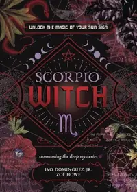 Scorpio Witch: Unlock the Magic of Your Sun Sign Dominguez, Ivo — photo 2