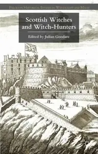 Scottish Witches and Witch-Hunters (2013) Goodare, J — photo 2