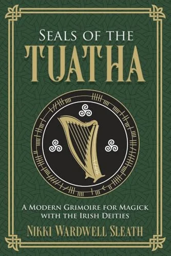 Seals of the Tuatha: A Modern Grimoire for Magick with the Irish Deities — photo 3